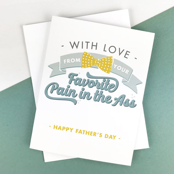 Funny With Love/Pain in the Ass Father's Day Card