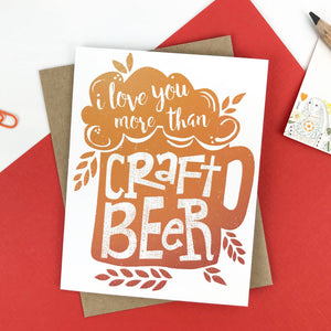 Love You More Than Craft Beer Card