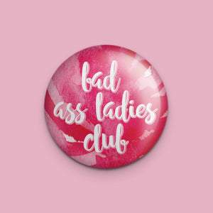 Bad Ass Ladies Club Pin