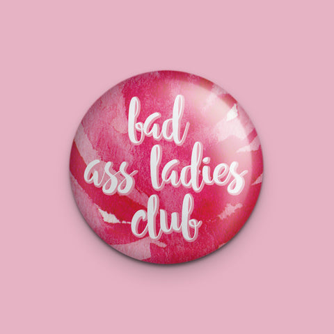 Bad Ass Ladies Club Pin