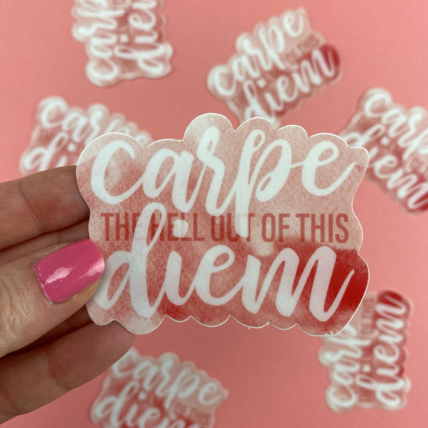 Carpe the Hell out of this Diem Vinyl Sticker