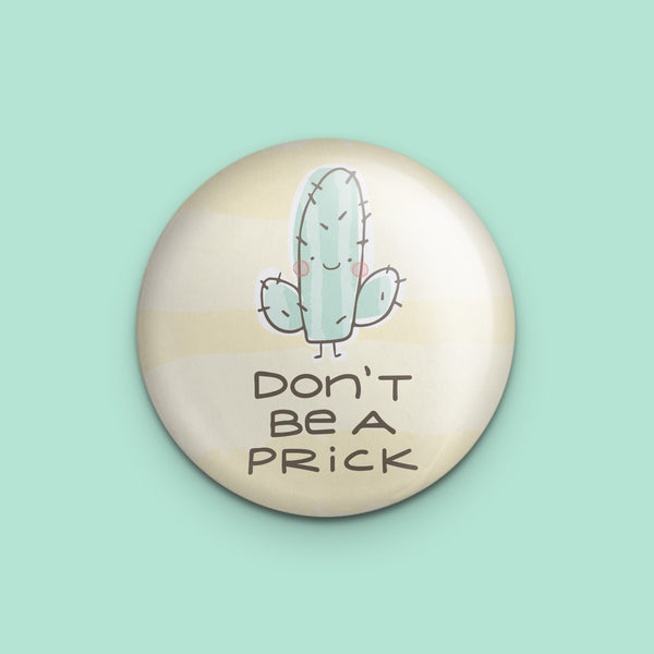 Don't Be A Prick Pin