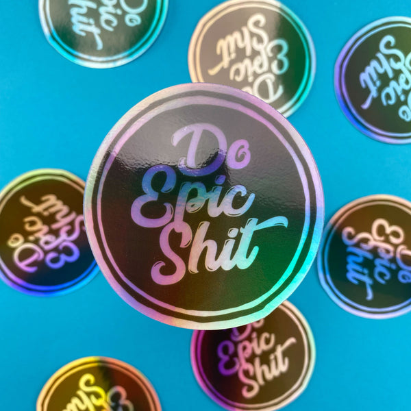 Do Epic Shit Holographic Vinyl Sticker