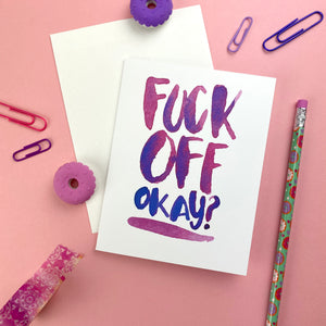 Fuck Off Okay? Card