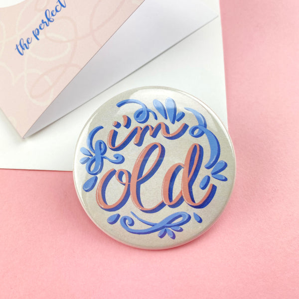 I'm Old Button Birthday Card