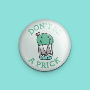Don't Be A Prick Cactus Pin